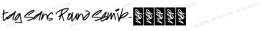 tag Sans Round Semib字体转换